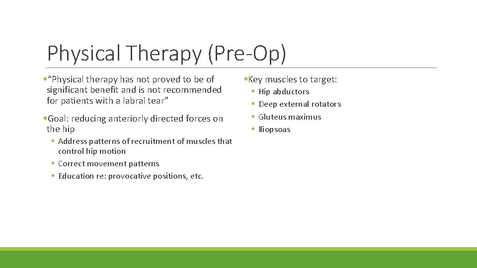 Physical Therapy (Pre-Op) §“Physical therapy has not proved to be of significant benefit and