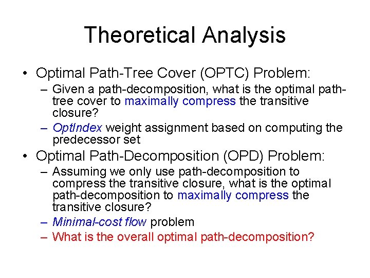 Theoretical Analysis • Optimal Path-Tree Cover (OPTC) Problem: – Given a path-decomposition, what is