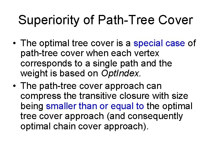 Superiority of Path-Tree Cover • The optimal tree cover is a special case of
