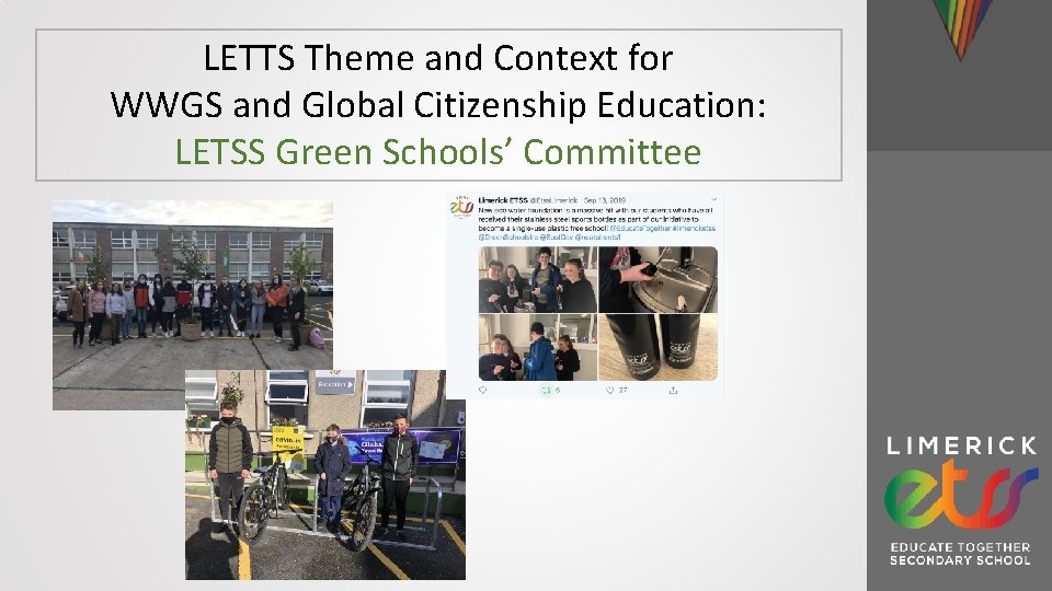 LETTS Theme and Context for WWGS and Global Citizenship Education: LETSS Green Schools’ Committee