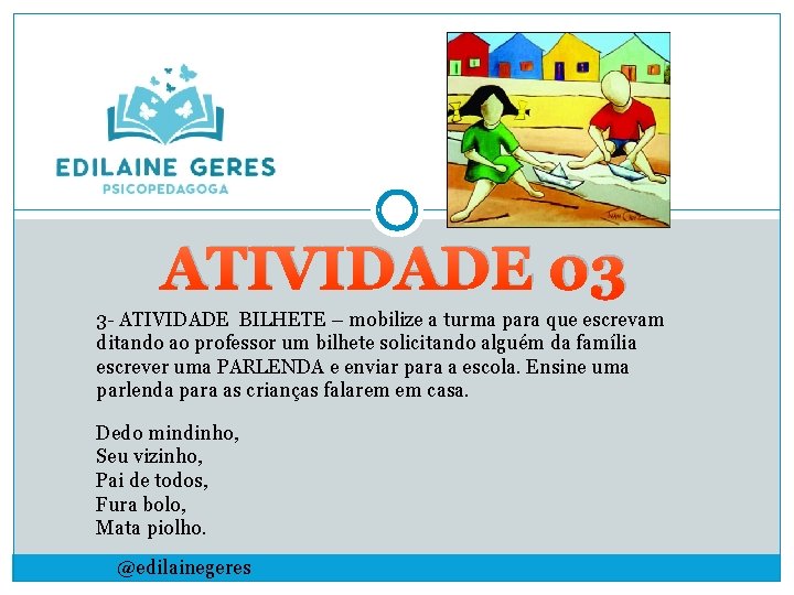 ATIVIDADE 03 3 - ATIVIDADE BILHETE – mobilize a turma para que escrevam ditando