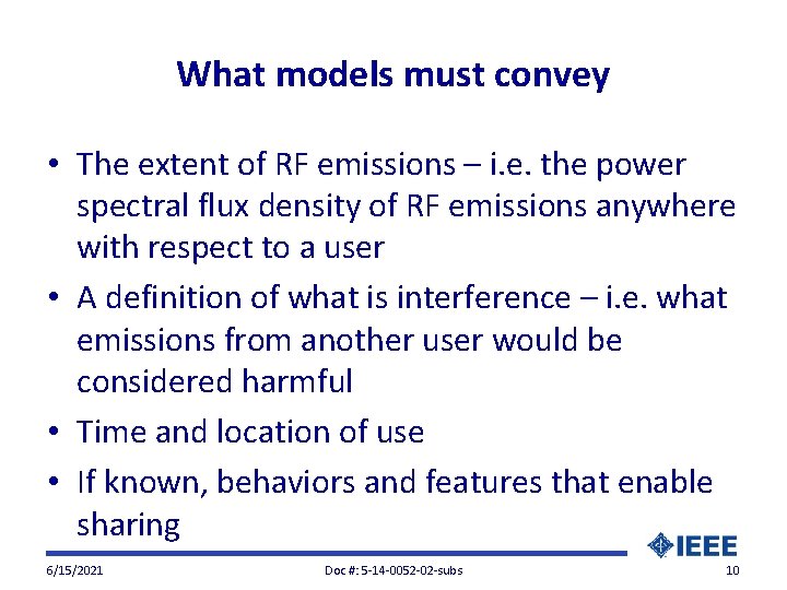 What models must convey • The extent of RF emissions – i. e. the