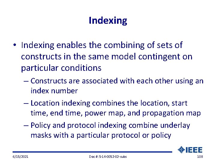 Indexing • Indexing enables the combining of sets of constructs in the same model