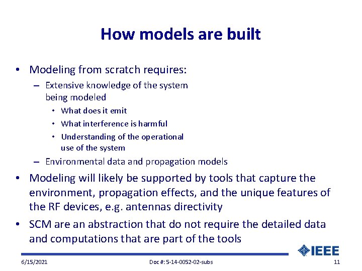 How models are built • Modeling from scratch requires: – Extensive knowledge of the
