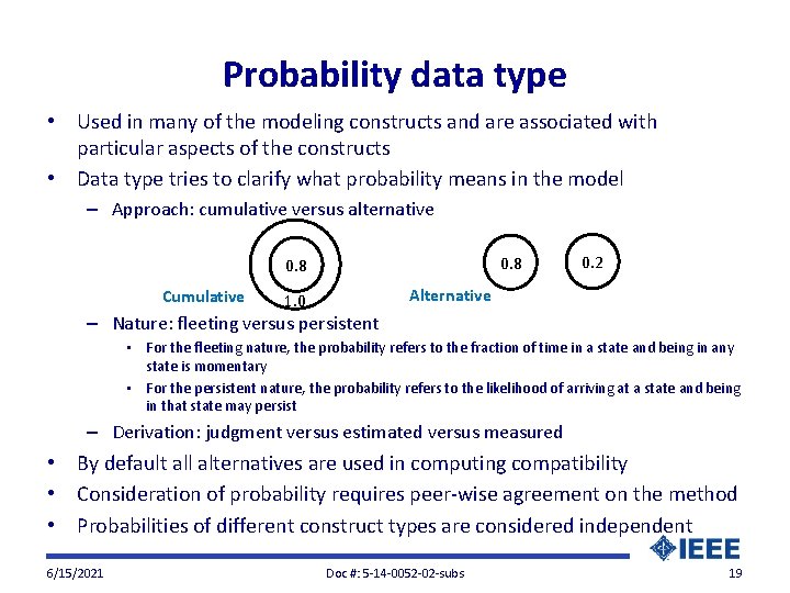 Probability data type • Used in many of the modeling constructs and are associated