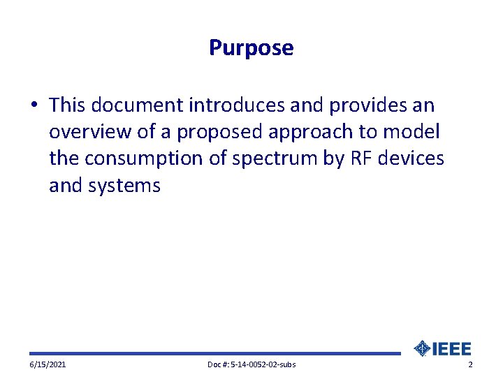 Purpose • This document introduces and provides an overview of a proposed approach to