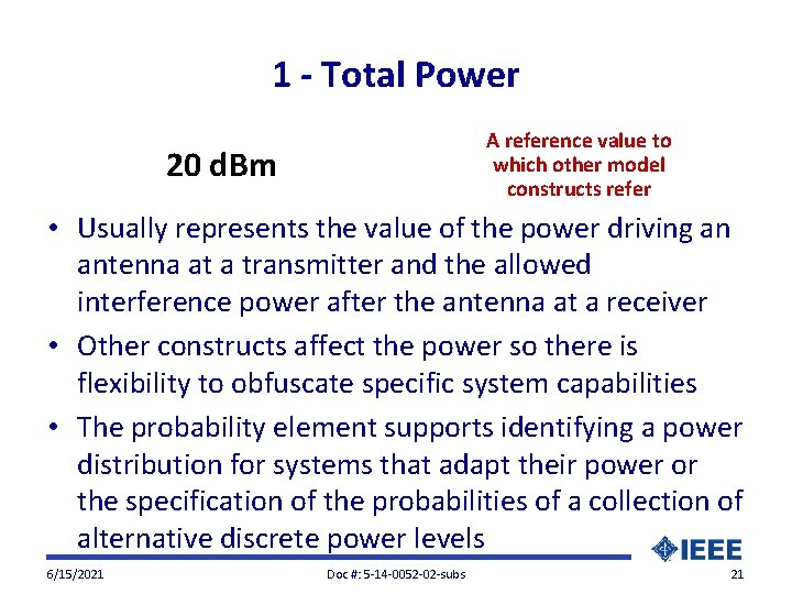 1 - Total Power A reference value to which other model constructs refer 20