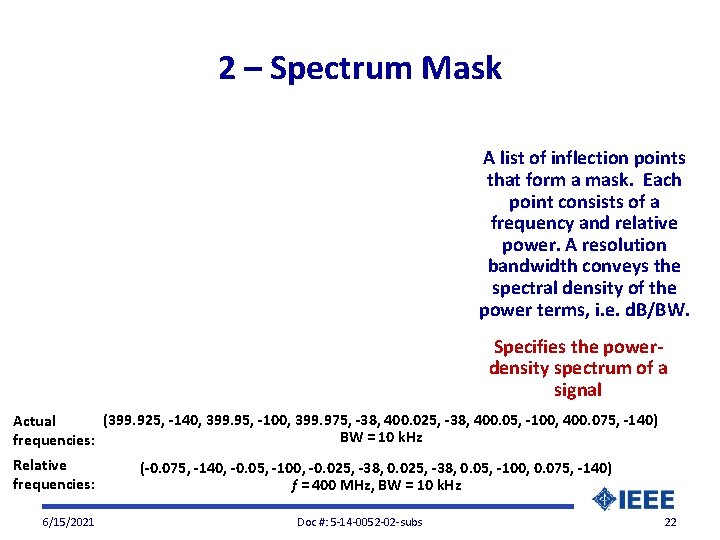 2 – Spectrum Mask A list of inflection points that form a mask. Each