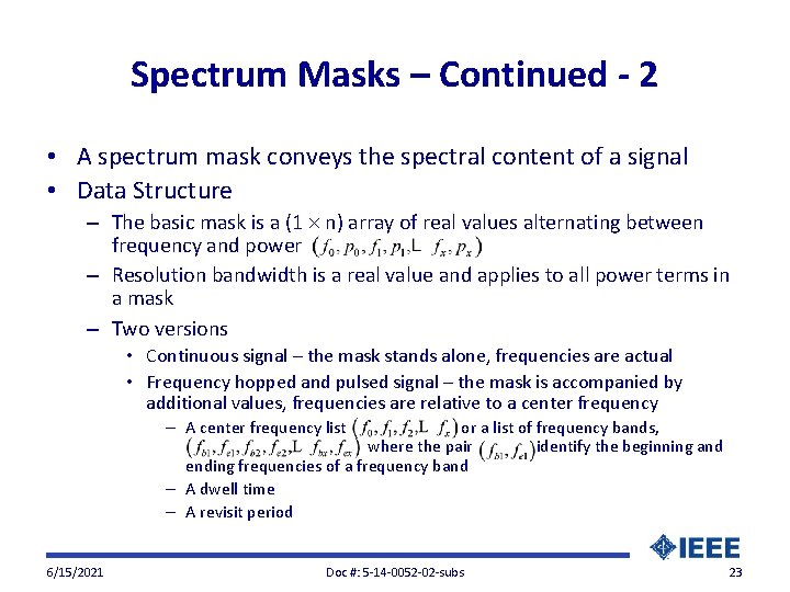 Spectrum Masks – Continued - 2 • A spectrum mask conveys the spectral content
