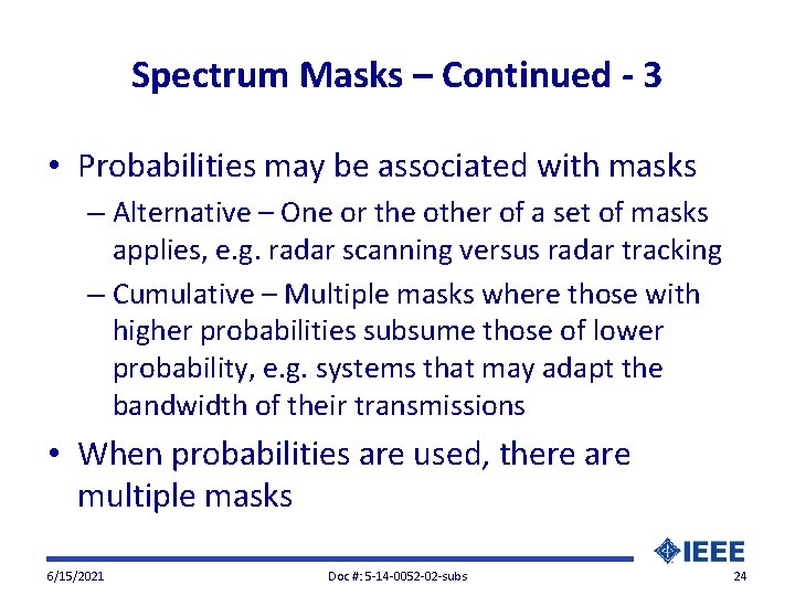 Spectrum Masks – Continued - 3 • Probabilities may be associated with masks –