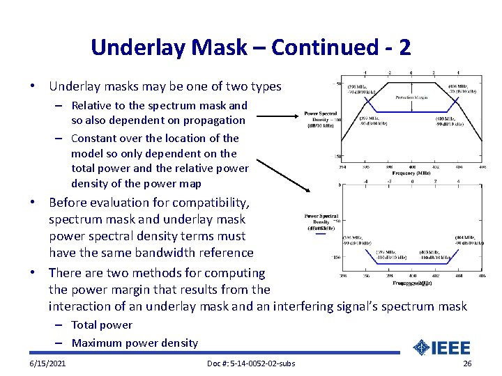 Underlay Mask – Continued - 2 • Underlay masks may be one of two