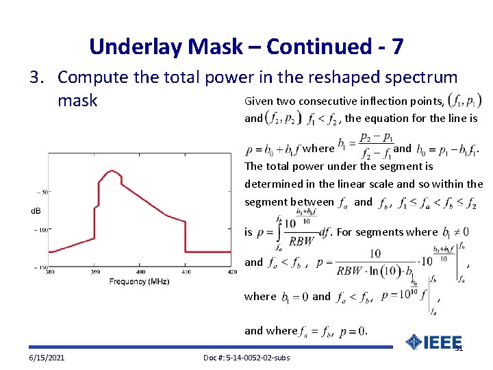 Underlay Mask – Continued - 7 3. Compute the total power in the reshaped