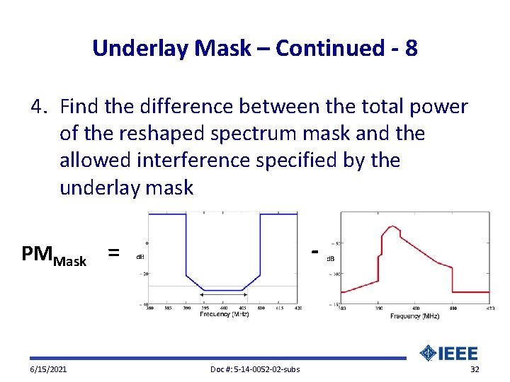 Underlay Mask – Continued - 8 4. Find the difference between the total power