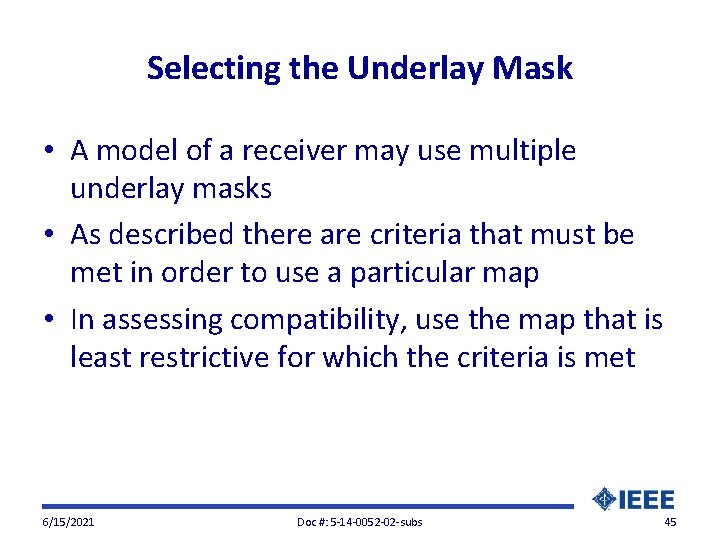 Selecting the Underlay Mask • A model of a receiver may use multiple underlay