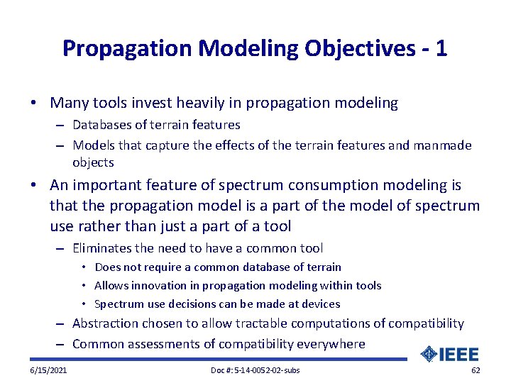 Propagation Modeling Objectives - 1 • Many tools invest heavily in propagation modeling –