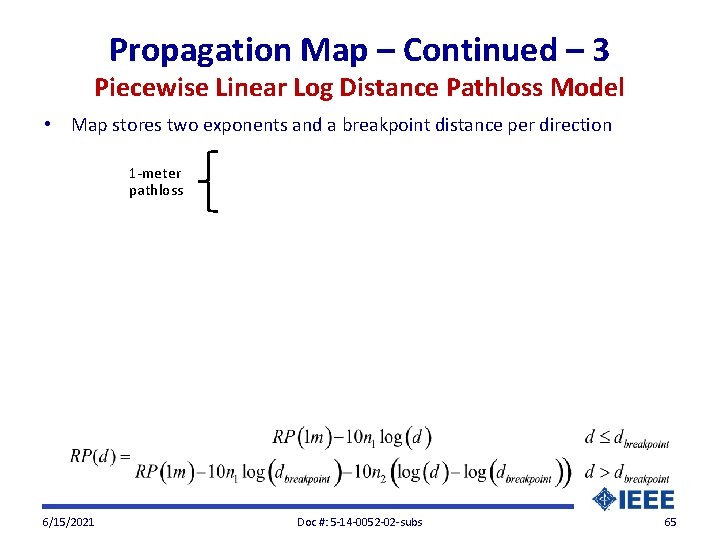 Propagation Map – Continued – 3 Piecewise Linear Log Distance Pathloss Model • Map