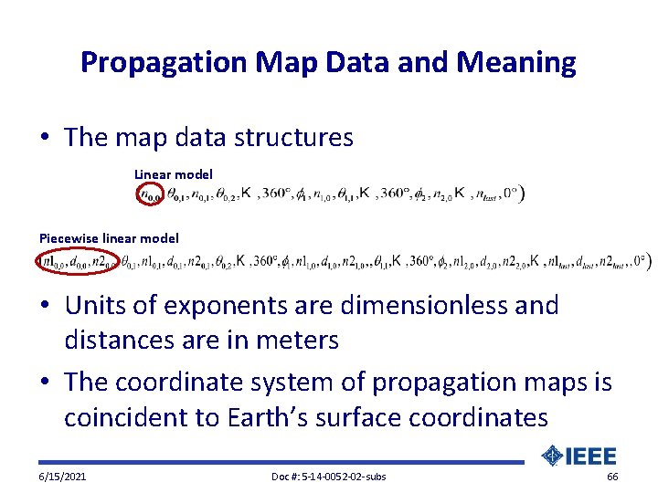 Propagation Map Data and Meaning • The map data structures Linear model Piecewise linear