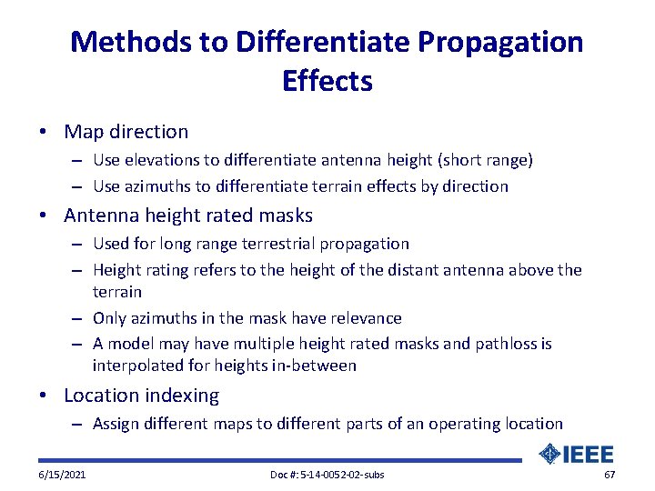 Methods to Differentiate Propagation Effects • Map direction – Use elevations to differentiate antenna