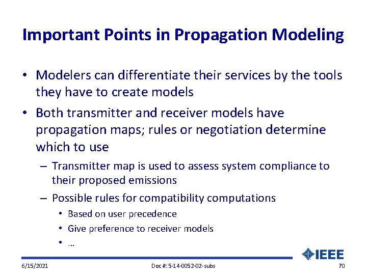 Important Points in Propagation Modeling • Modelers can differentiate their services by the tools