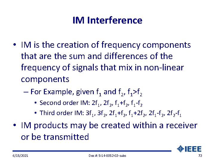 IM Interference • IM is the creation of frequency components that are the sum