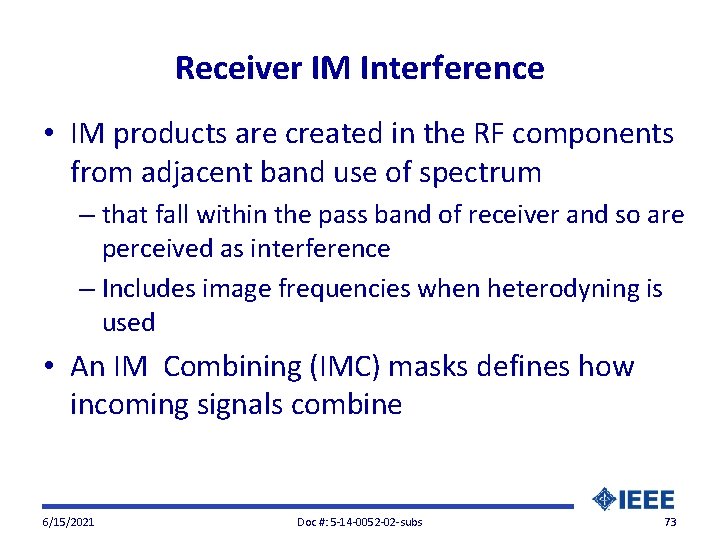Receiver IM Interference • IM products are created in the RF components from adjacent