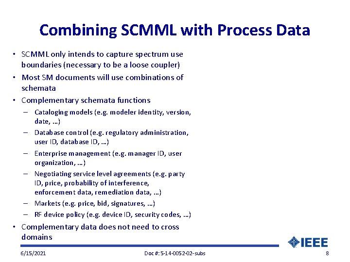 Combining SCMML with Process Data • SCMML only intends to capture spectrum use boundaries