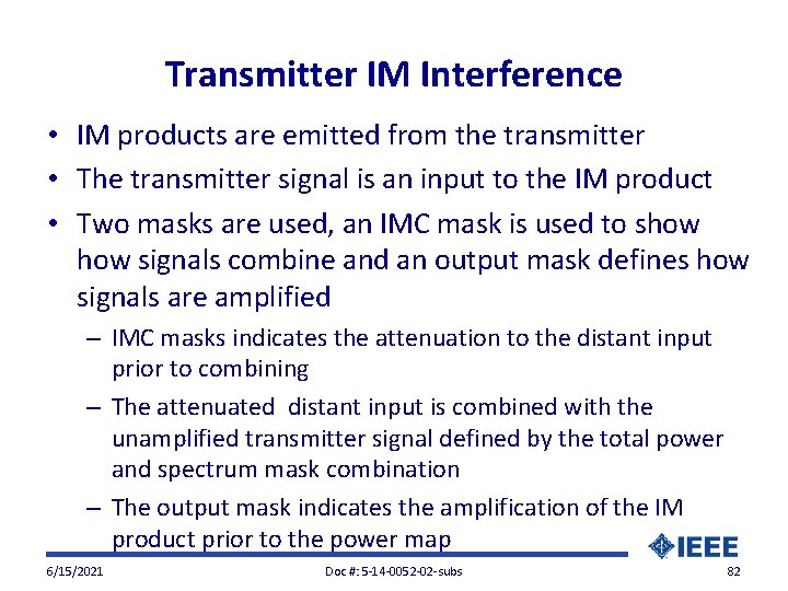 Transmitter IM Interference • IM products are emitted from the transmitter • The transmitter