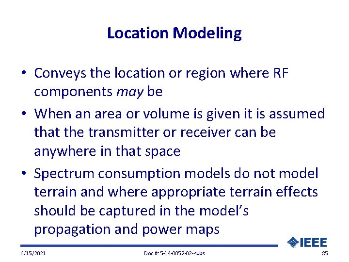 Location Modeling • Conveys the location or region where RF components may be •