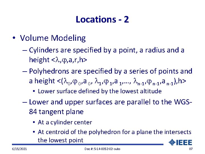 Locations - 2 • Volume Modeling – Cylinders are specified by a point, a