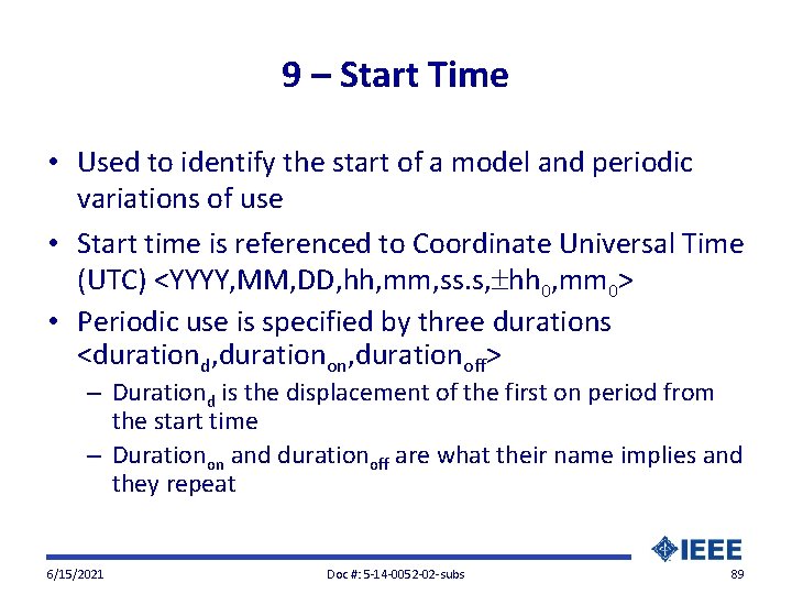 9 – Start Time • Used to identify the start of a model and