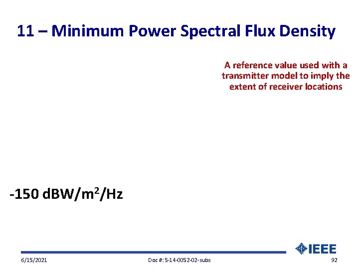 11 – Minimum Power Spectral Flux Density A reference value used with a transmitter
