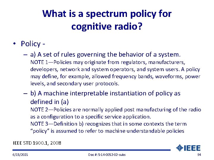 What is a spectrum policy for cognitive radio? • Policy – a) A set