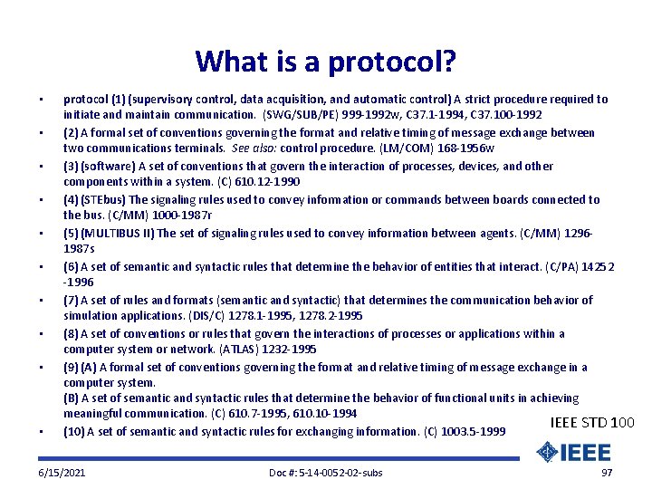 What is a protocol? • • • protocol (1) (supervisory control, data acquisition, and