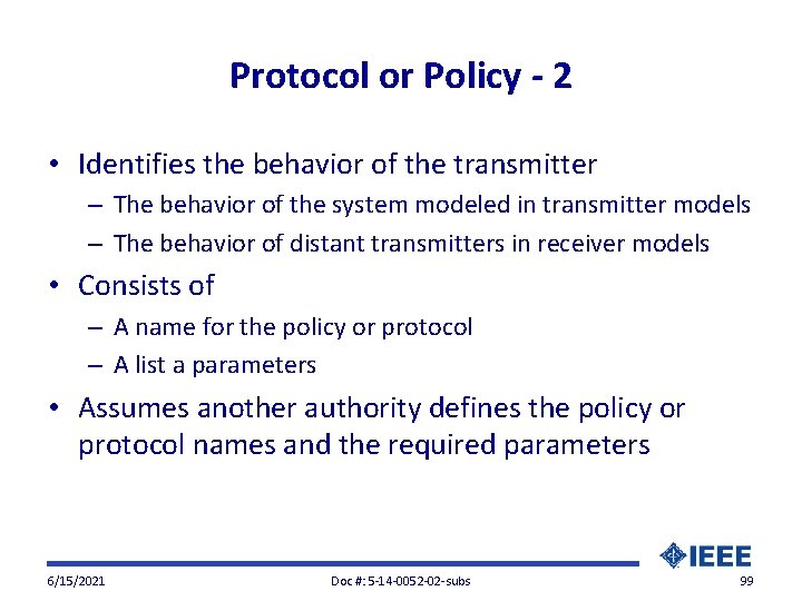 Protocol or Policy - 2 • Identifies the behavior of the transmitter – The