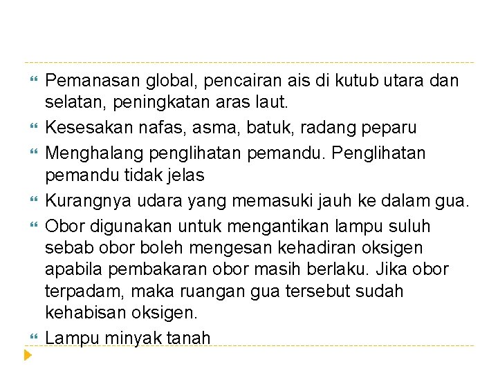  Pemanasan global, pencairan ais di kutub utara dan selatan, peningkatan aras laut. Kesesakan