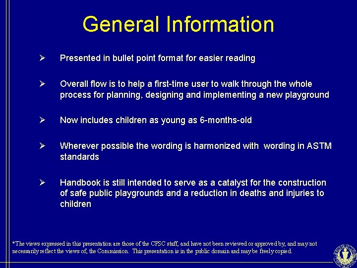 General Information Ø Presented in bullet point format for easier reading Ø Overall flow