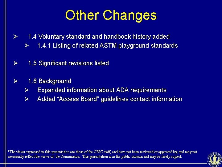 Other Changes Ø Ø Ø 1. 4 Voluntary standard and handbook history added Ø