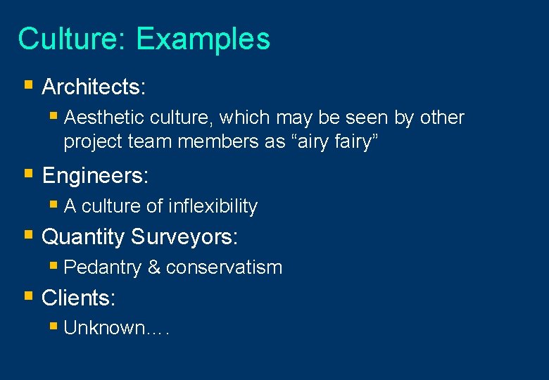 Culture: Examples § Architects: § Aesthetic culture, which may be seen by other project
