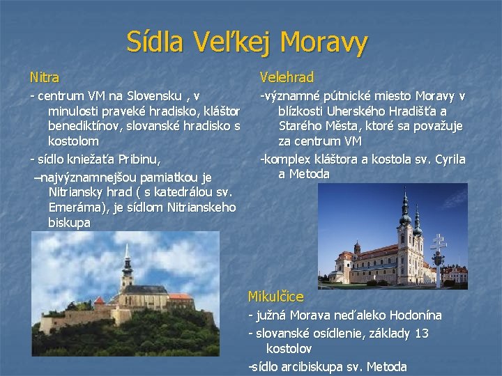 Sídla Veľkej Moravy Nitra Velehrad - centrum VM na Slovensku , v minulosti praveké