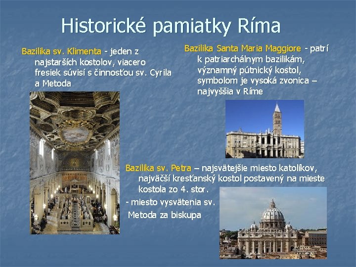 Historické pamiatky Ríma Bazilika sv. Klimenta - jeden z najstarších kostolov, viacero fresiek súvisí