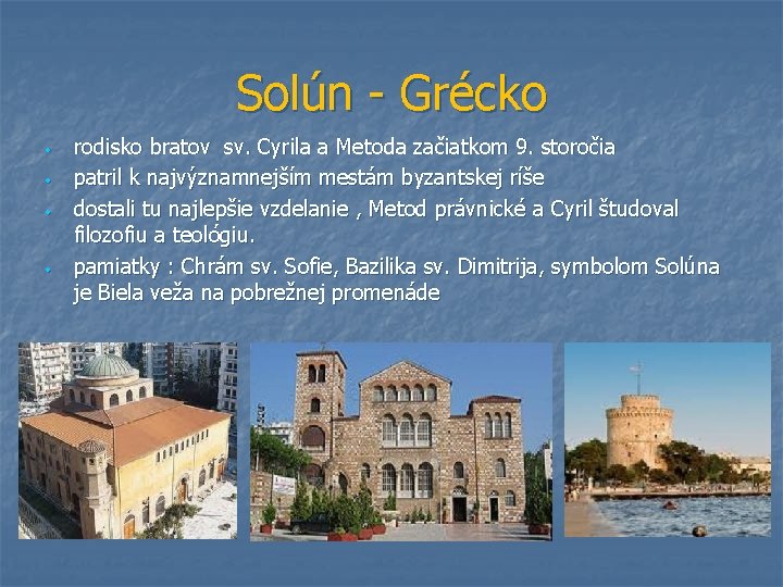 Solún - Grécko • • rodisko bratov sv. Cyrila a Metoda začiatkom 9. storočia