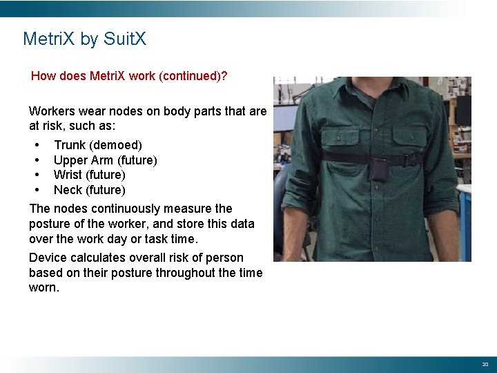 Metri. X by Suit. X How does Metri. X work (continued)? Workers wear nodes Metri. X by Suit. X How does Metri. X work (continued)? Workers wear nodes