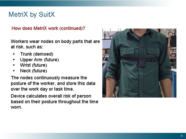 Metri. X by Suit. X How does Metri. X work (continued)? Workers wear nodes