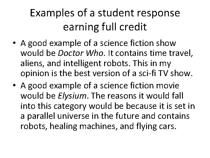 Examples of a student response earning full credit • A good example of a