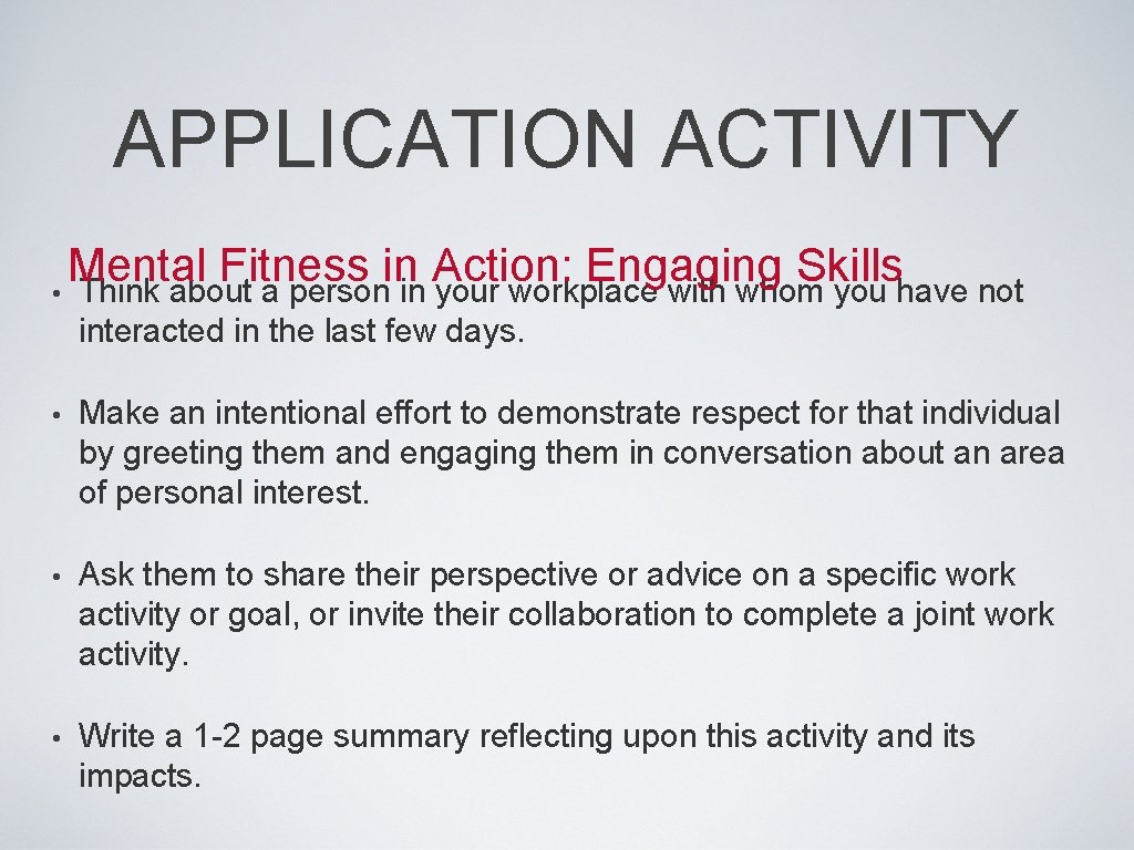 APPLICATION ACTIVITY Mental Fitness in Action: Engaging Skills • Think about a person in