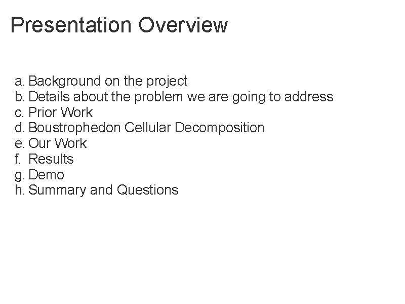 Presentation Overview a. Background on the project b. Details about the problem we are