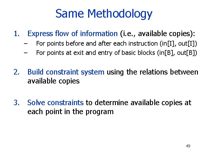 Same Methodology 1. Express flow of information (i. e. , available copies): – –