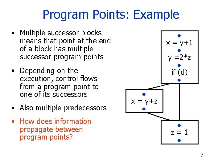 Program Points: Example • Multiple successor blocks means that point at the end of