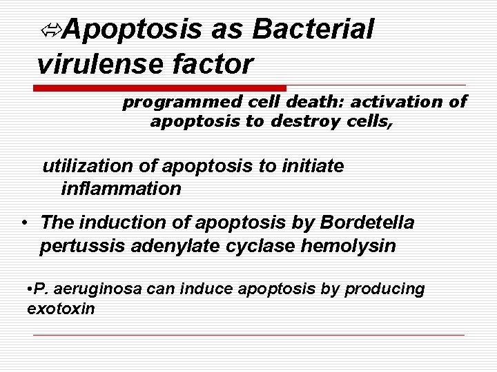  Apoptosis as Bacterial virulense factor programmed cell death: activation of apoptosis to destroy
