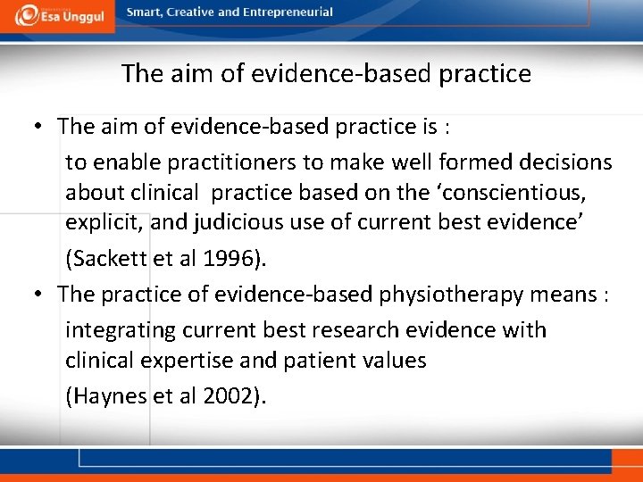 The aim of evidence-based practice • The aim of evidence-based practice is : to